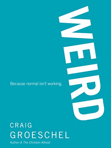WEIRD: Because Normal Isn’t Working von Zondervan