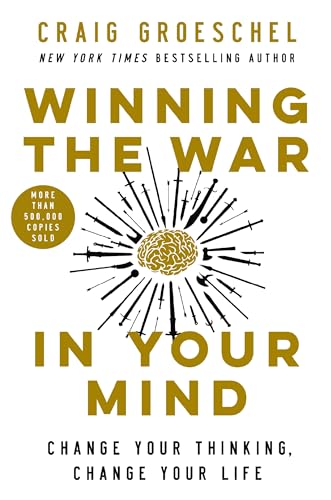 Winning the War in Your Mind: Change Your Thinking, Change Your Life Winning the War in Your Mind: Change Your Thinking, Change Your Life