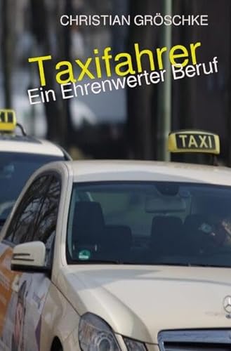 Taxifahrer: Ein Ehrenwerter Beruf von epubli