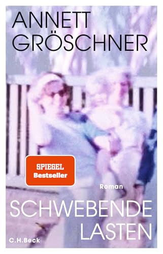Schwebende Lasten: Roman von C.H.Beck
