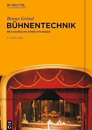 Bühnentechnik: Mechanische Einrichtungen von De Gruyter Oldenbourg