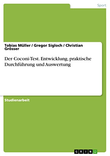 Der Coconi-Test. Entwicklung, praktische Durchführung und Auswertung Der Coconi-Test. Entwicklung, praktische Durchführung und Auswertung