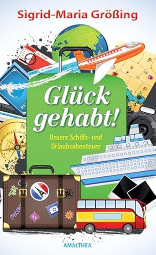 Glück gehabt: Unsere Schiffs- und Urlaubsabenteuer