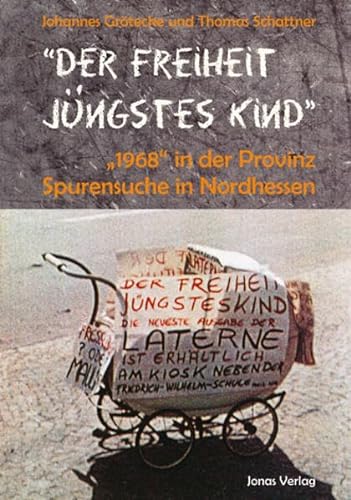 "Der Freiheit jüngstes Kind": "1968" in der Provinz – Spurensuche in Nordhessen