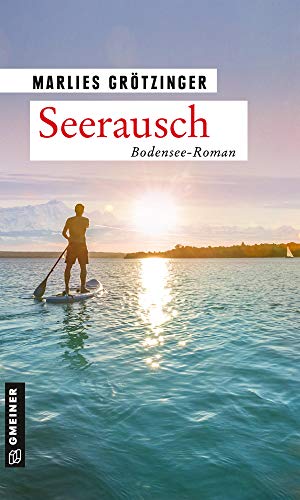 Seerausch: Bodensee-Roman (Polizeihauptkommissarin Isabel Böhmer) von Gmeiner Verlag