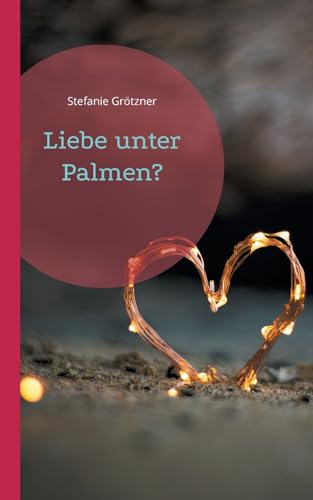 Liebe unter Palmen? von Books on Demand