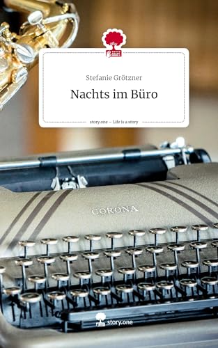 Nachts im Büro. Life is a Story - story.one