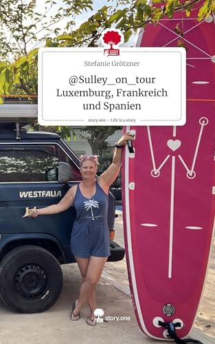 @Sulley_on_tour Luxemburg, Frankreich und Spanien. Life is a Story - story.one: DE von story.one publishing