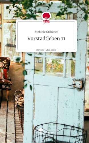 Vorstadtleben 11. Life is a Story - story.one von story.one publishing