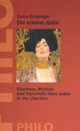 Die schöne Jüdin. Klischees, Mythen und Vorurteile über Juden in der Literatur von Philo Fine Arts