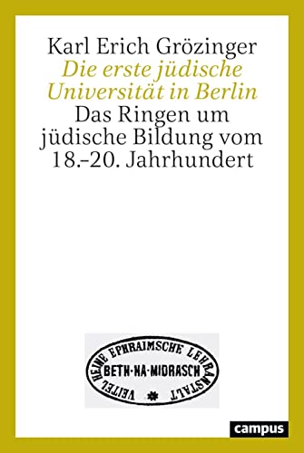 Die erste jüdische Universität in Berlin: Das Ringen um jüdische Bildung vom 18.–20. Jahrhundert von Campus Verlag