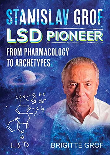 Stanislav Grof, LSD Pioneer: From Pharmacology to Archetypes von Park Street Press
