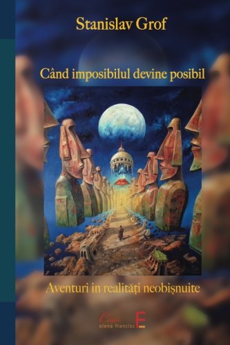 Cand imposibilul devine posibil: Aventuri in realitati neobisnuite