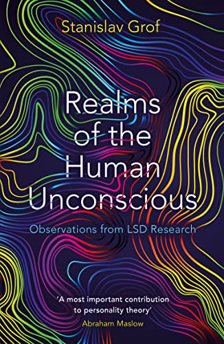 Realms of the Human Unconscious: Observations from LSD Research von Souvenir Press