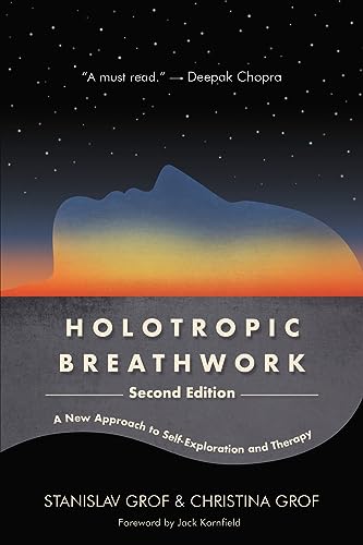Holotropic Breathwork, Second Edition: A New Approach to Self-Exploration and Therapy (Suny Series in Transpersonal and Humanistic Psychology)