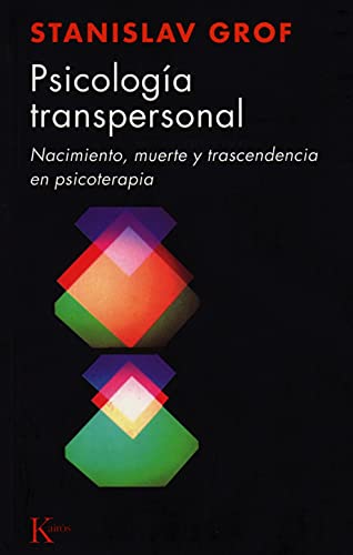 Psicología transpersonal : nacimiento, muerte y trascendencia en psicoterapia