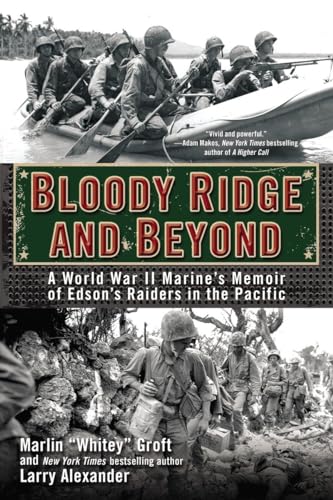 Bloody Ridge and Beyond: A World War II Marine's Memoir of Edson's Raiders in the Pacific von BERKLEY