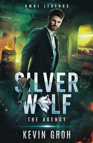 Omni Legends - Silver Wolf: The Agency (Silver Wolf Origins Trilogy (English), Band 3) von Independently published