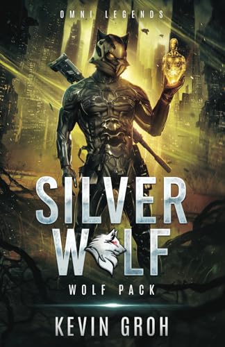 Omni Legends - Silver Wolf: Wolf Pack (Silver Wolf Mercenary Series (English), Band 1) von Independently published