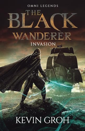 Omni Legends - The Black Wanderer: Invasion (The Black Wanderer (English), Band 1) von Independently published
