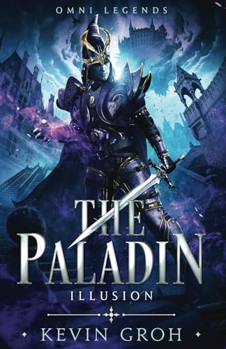 Omni Legends - The Paladin: Illusion (The Paladin (English), Band 1) von Independently published