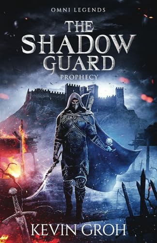 Omni Legends - The Shadow Guard: Prophecy (The Shadow Guard (English), Band 2) von Independently published