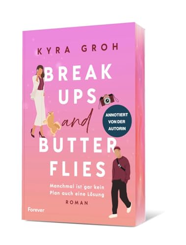 Breakups and Butterflies: Manchmal ist gar kein Plan auch eine Lösung | Die Office-Romance von SPIEGEL-Bestsellerautorin Kyra Groh annotiert und erweitert