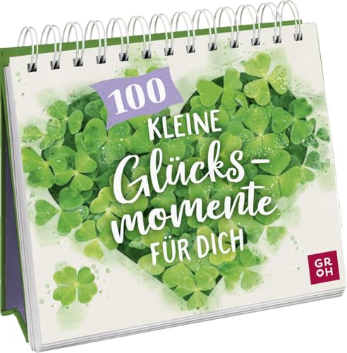 100 kleine Glücksmomente für dich: Kleiner Spiralaufsteller mit liebevollen Sprüchen und stimmungsvollen Fotos. Das perfekte Geschenk! von Groh