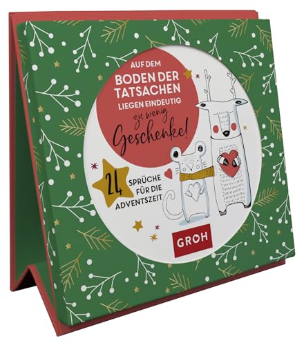 Auf dem Boden der Tatsachen liegen eindeutig zu wenig Geschenke! 24 Sprüche für die Adventszeit Auf dem Boden der Tatsachen liegen eindeutig zu wenig Geschenke! 24 Sprüche für die Adventszeit