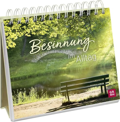 Besinnung im Alltag: Deko-Geschenk für mehr Achtsamkeit mit christlichen Sprüchen und Naturfotos (Geschenke für Naturliebhaber und Gartenfreunde) von Groh