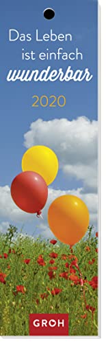 Das Leben ist einfach wunderbar! 2020: Lesezeichenkalender von Groh Verlag