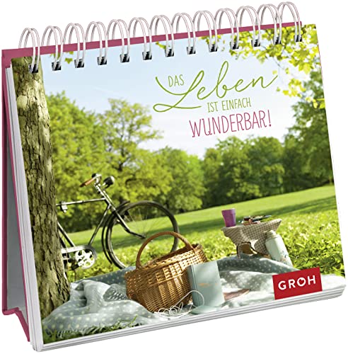Das Leben ist einfach wunderbar! Das Leben ist einfach wunderbar!