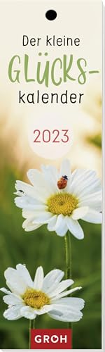 Der kleine Glückskalender 2023: Lesezeichenkalender von Groh Verlag