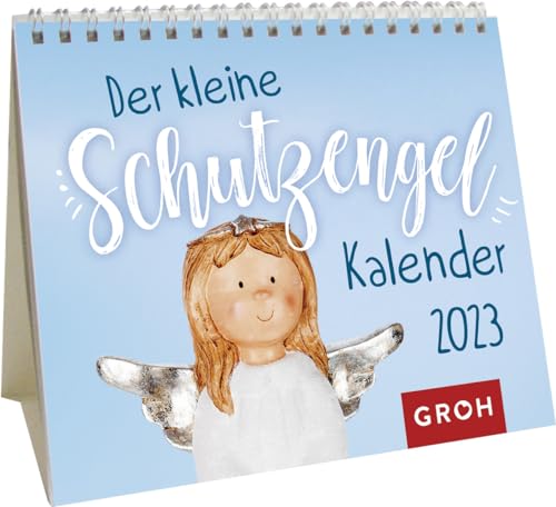 Der kleine Schutzengelkalender 2023: Mini-Monatskalender. Kleiner Aufstellkalender mit Monatskalendarium von Groh Verlag