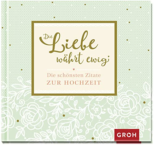 Die Liebe währt ewig - Die schönsten Zitate zur Hochzeit Die Liebe währt ewig - Die schönsten Zitate zur Hochzeit