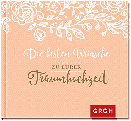 Die besten Wünsche zu eurer Traumhochzeit Die besten Wünsche zu eurer Traumhochzeit