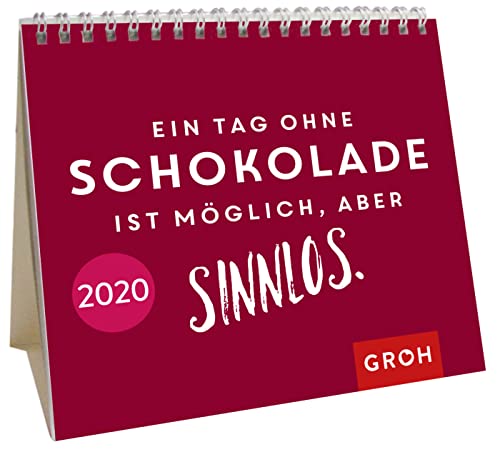 Ein Tag ohne Schokolade ist möglich, aber sinnlos. 2020: MiniMonatskalender Ein Tag ohne Schokolade ist möglich, aber sinnlos. 2020: MiniMonatskalender