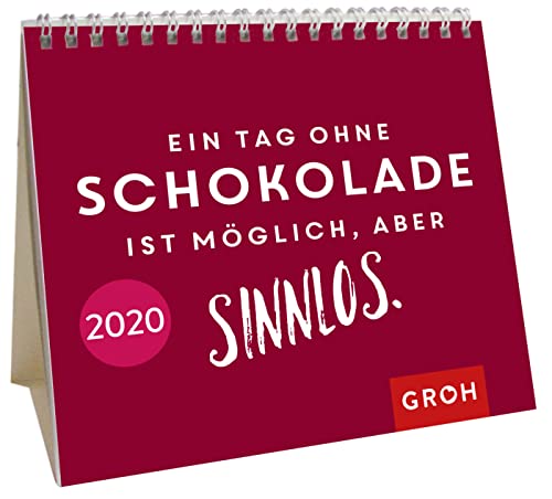 Ein Tag ohne Schokolade ist möglich, aber sinnlos. 2020: MiniMonatskalender