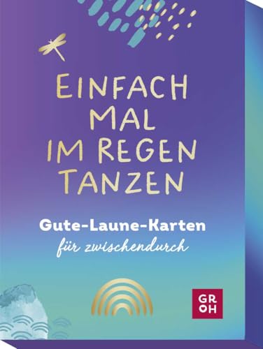 Einfach mal im Regen tanzen: Gute-Laune-Karten für zwischendurch | Geschenk für positive Gedanken und mehr Freude im Alltag (Impulskarten) von Groh