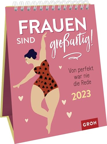 Frauen sind großartig! Von perfekt war nie die Rede 2023: Dekorativer Wochenkalender im Hochformat zum Hinstellen