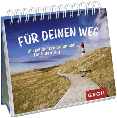 Für deinen Weg: Die schönsten Gedanken für jeden Tag
