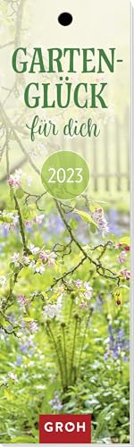 Gartenglück für dich 2023: Lesezeichenkalender von Groh Verlag