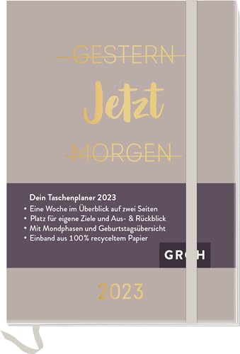 Gestern. Jetzt. Morgen. 2023: Terminplaner a6 mit Wochenansicht, Ferienterminen, Jahresübersichten 2023/2024 und Mondphasen Gestern. Jetzt. Morgen. 2023: Terminplaner a6 mit Wochenansicht, Ferienterminen, Jahresübersichten 2023/2024 und Mondphasen