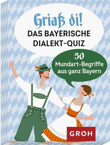 Griaß di! Das bayerische Dialekte-Quiz: 50 Mundart-Begriffe aus ganz Bayern | Kartenspiel (Verstehst du ...? Lustiges Dialekte Quiz-Kartenspiel) von Groh Verlag