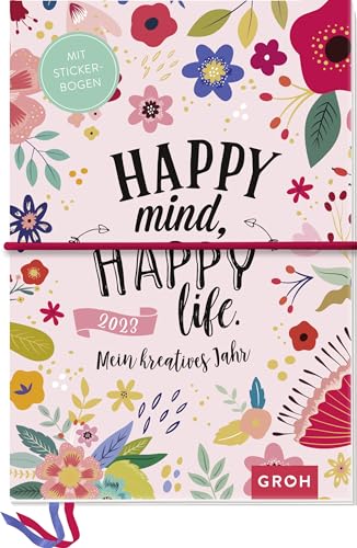 Happy mind, happy life 2023 - Mein kreatives Jahr: Kreativbuchkalender mit Stickerbogen