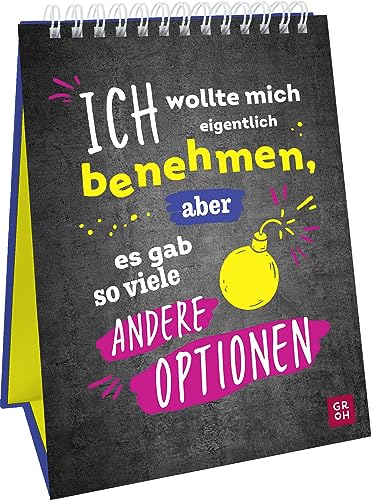 Ich wollte mich eigentlich benehmen, aber es gab so viele andere Optionen: Dekorativer Aufsteller im Hochformat mit frechen Sprüchen für Büro, Home Office, Küche & Co. Ich wollte mich eigentlich benehmen, aber es gab so viele andere Optionen: Dekorativer Aufsteller im Hochformat mit frechen Sprüchen für Büro, Home Office, Küche & Co.