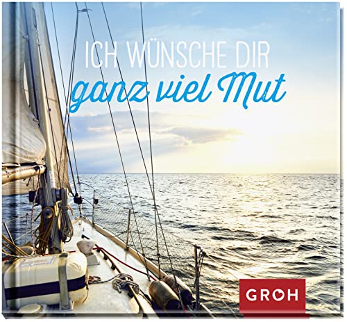 Ich wünsche dir ganz viel Mut Ich wünsche dir ganz viel Mut