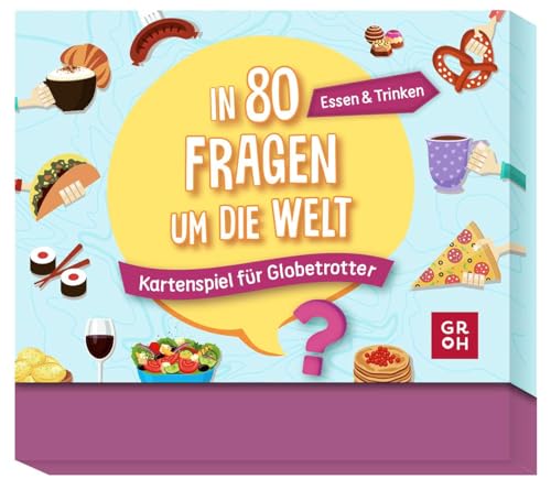 In 80 Fragen um die Welt - Essen und Trinken: Kartenspiel für Globetrotter: Quizspiel mit 80 Karten | Geschenk für Weltenbummler und gegen Fernweh (Quizzen unterwegs) von Groh