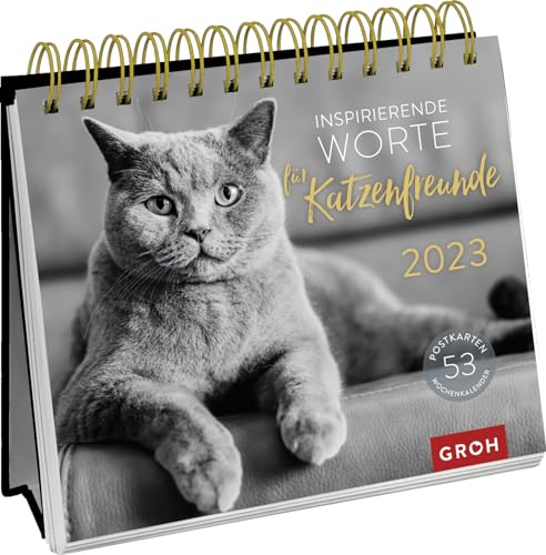 Inspirierende Worte für Katzenfreunde 2023: Wochenkalender zum Aufstellen, Tischkalender mit Spiralbindung und 53 Postkarten zum Heraustrennen von Groh Verlag