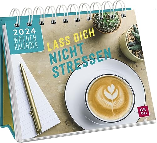 Mini-Wochenkalender 2024: Lass dich nicht stressen: Tischkalender mit Wochenkalendarium zum Aufstellen für das Büro oder das Homeoffice von Groh Verlag